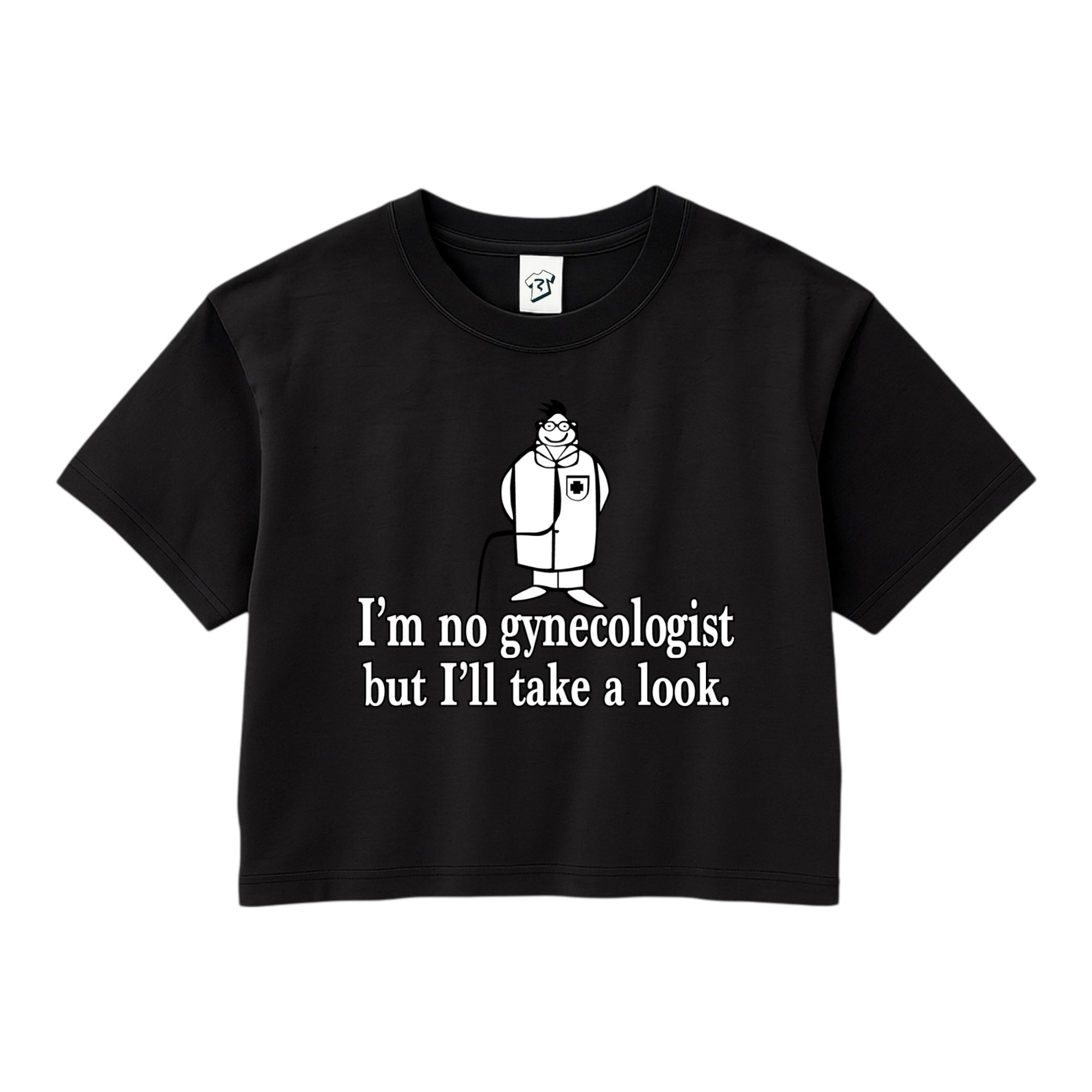 Tees Club crop top I'm No Gynecologist But I'll Take a Look - Crop Top Black Size XS front view