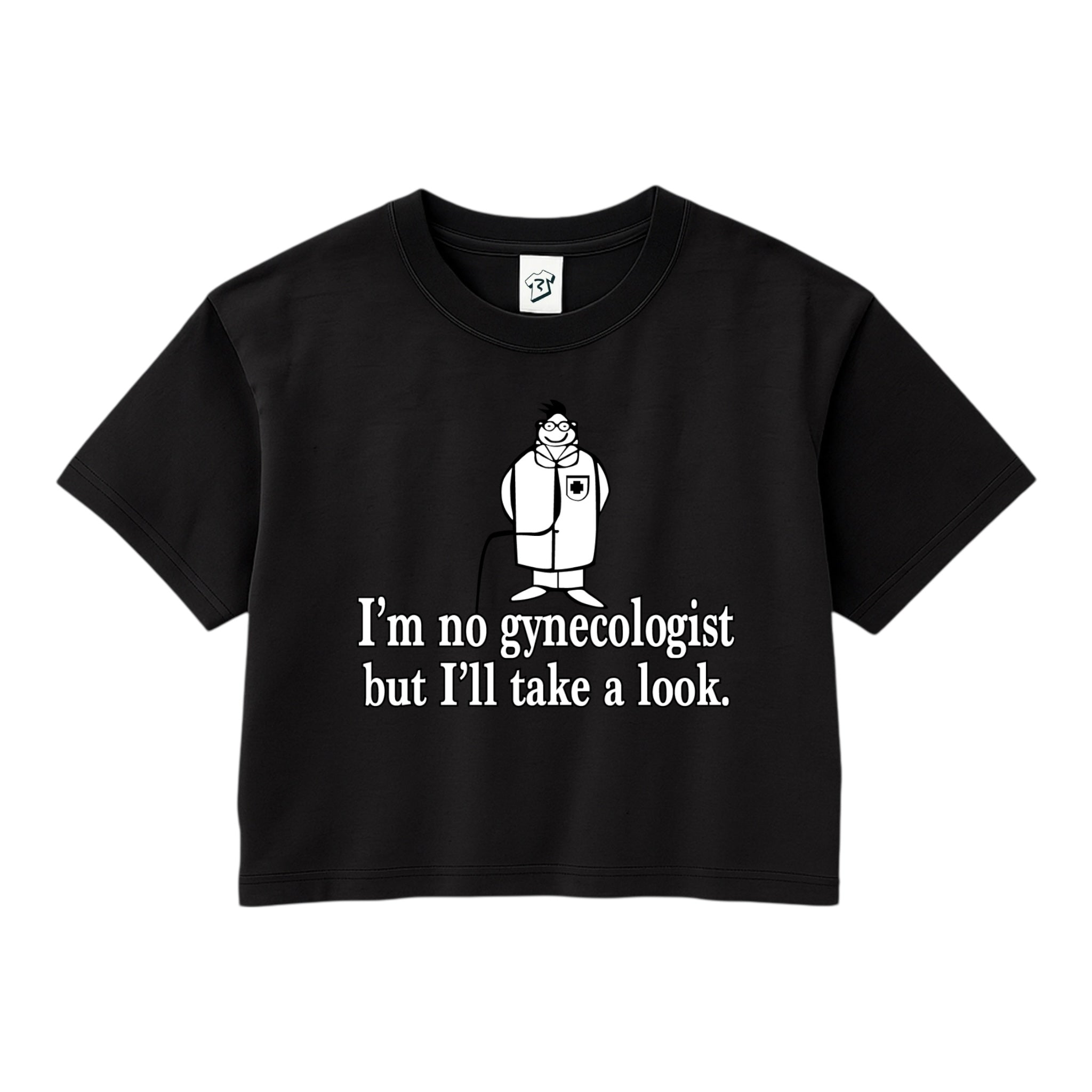 Tees Club crop top I'm No Gynecologist But I'll Take a Look - Crop Top Black Size XS front view
