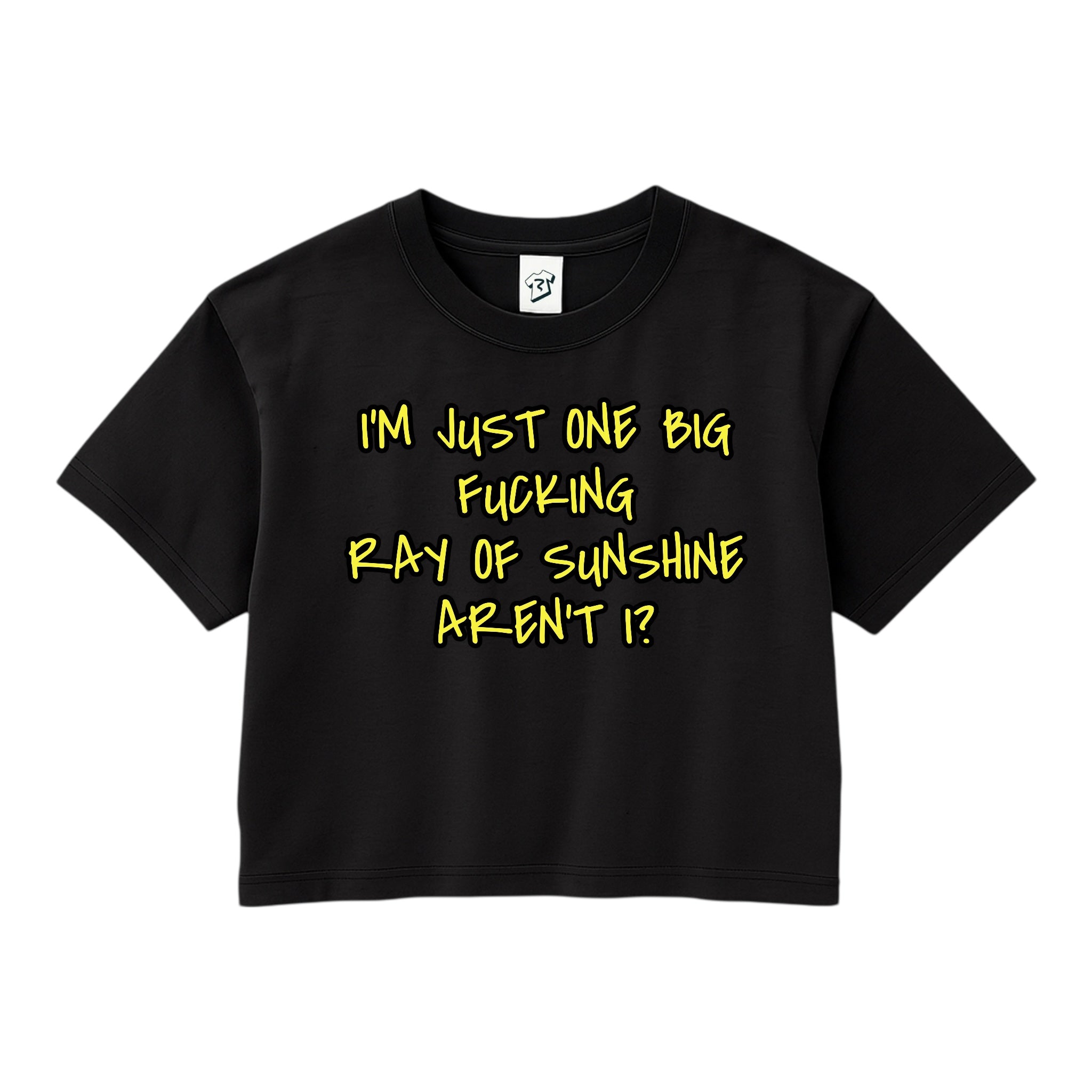 Tees Club crop top I'm Just One Big Fucking Ray of Sunshine - Crop Top Black Size XS front view