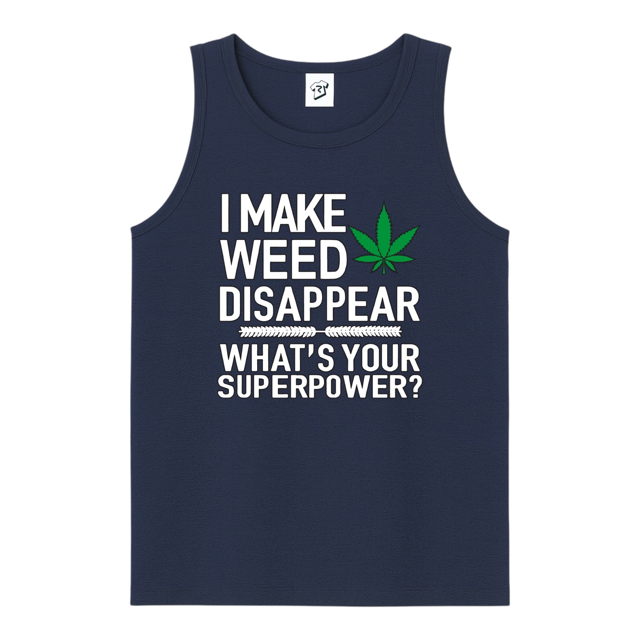 Tees Club tank top I Make Weed Disappear What's Your Superpower? - Tank Top Navy Size S back view