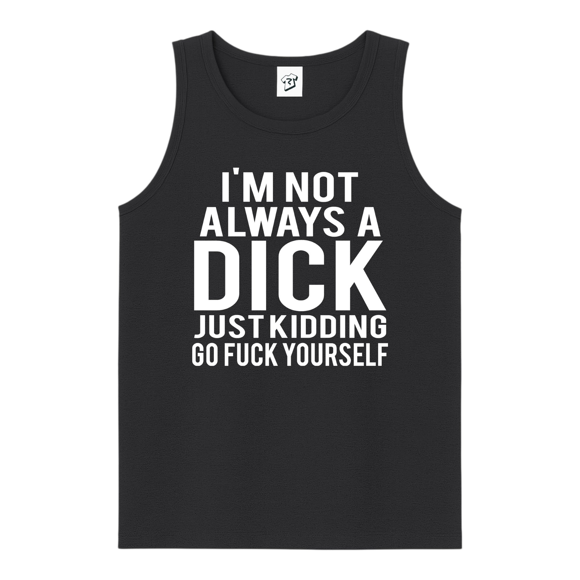 Tees Club tank top I'm not Always a Dick Just Kidding Go Fuck Yourself - Tank Top Navy Size S back view
