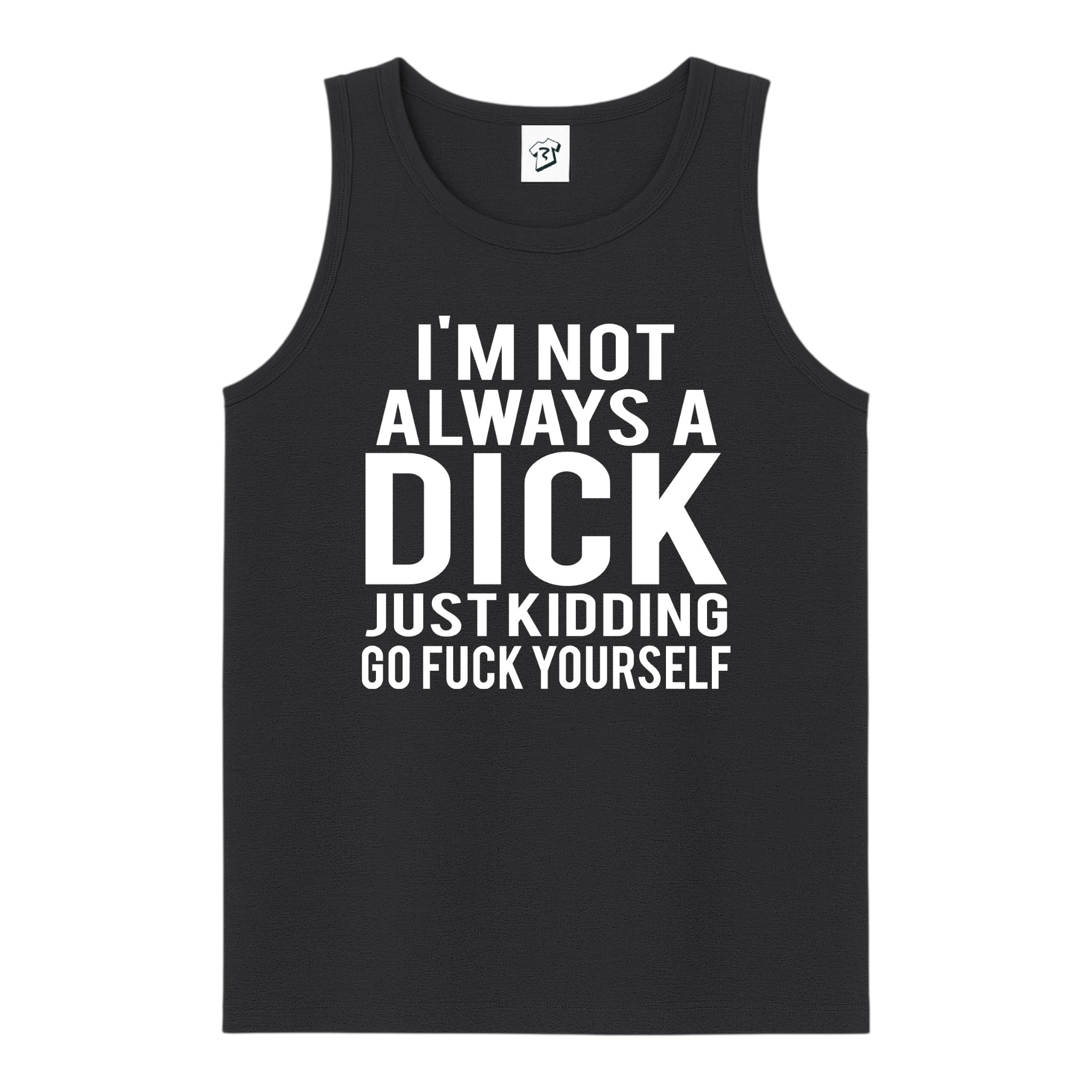 Tees Club tank top I'm not Always a Dick Just Kidding Go Fuck Yourself - Tank Top Navy Size S back view