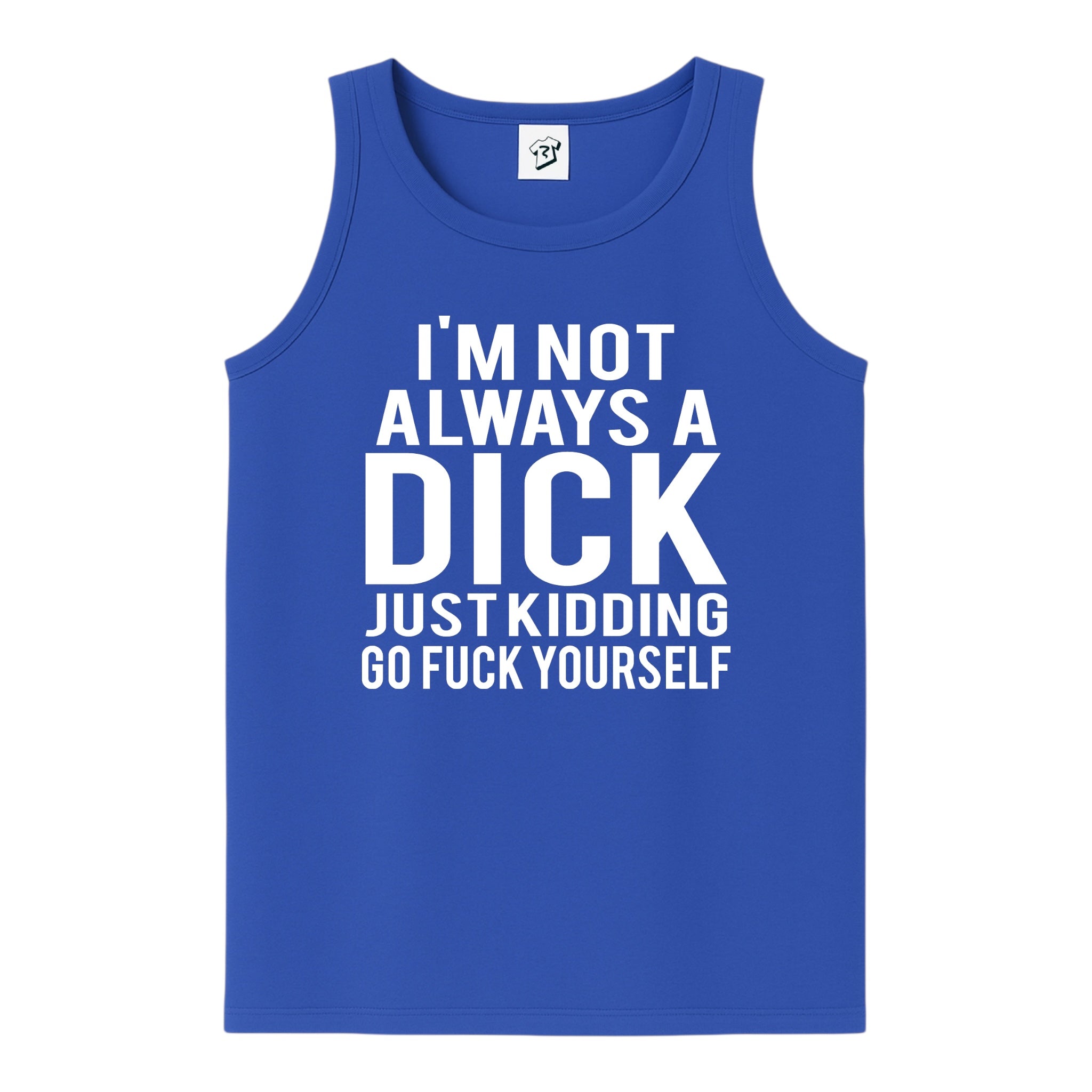 Tees Club tank top I'm not Always a Dick Just Kidding Go Fuck Yourself - Tank Top Navy Size M detail
