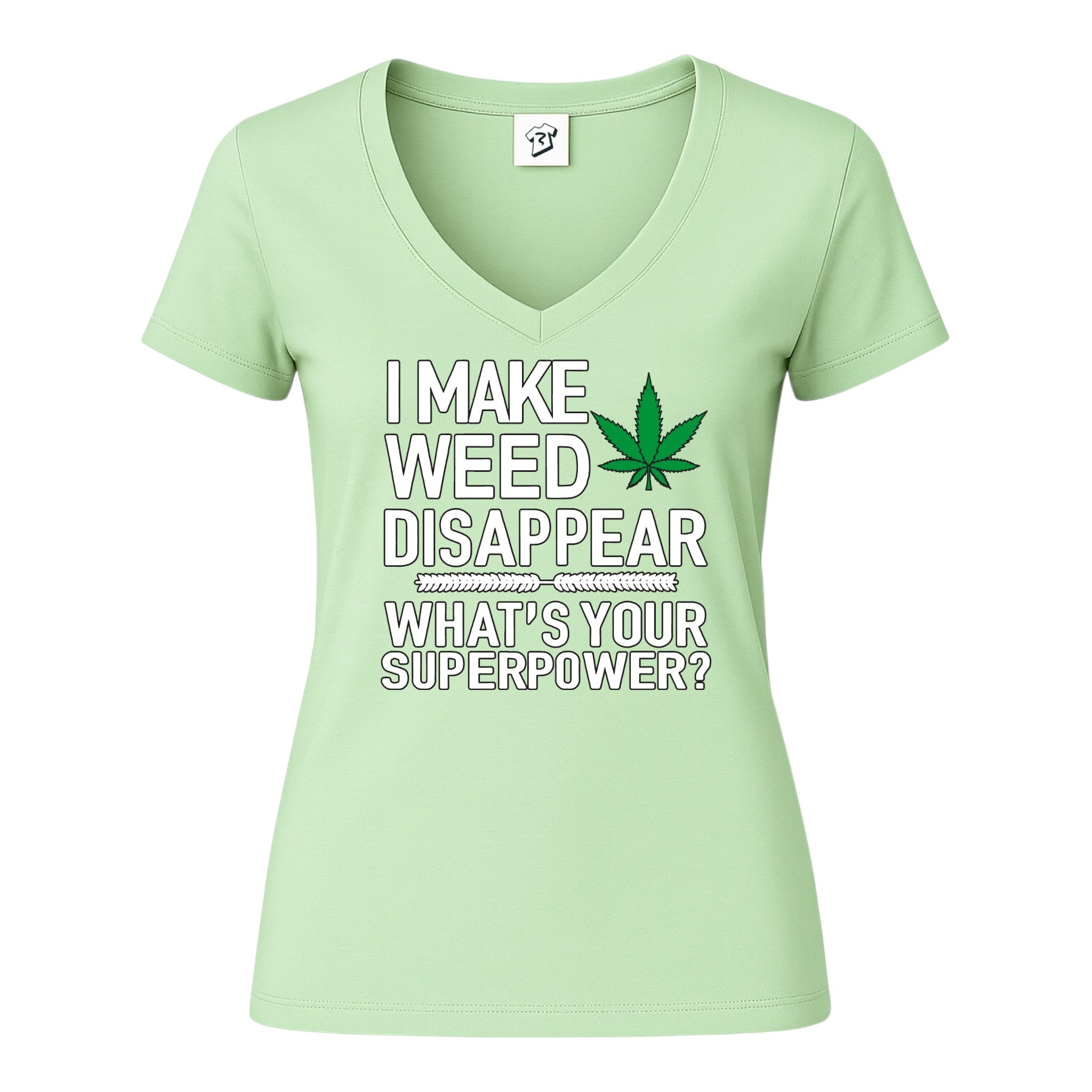I Make Weed Disappear What's Your Superpower? - V-Neck Tee