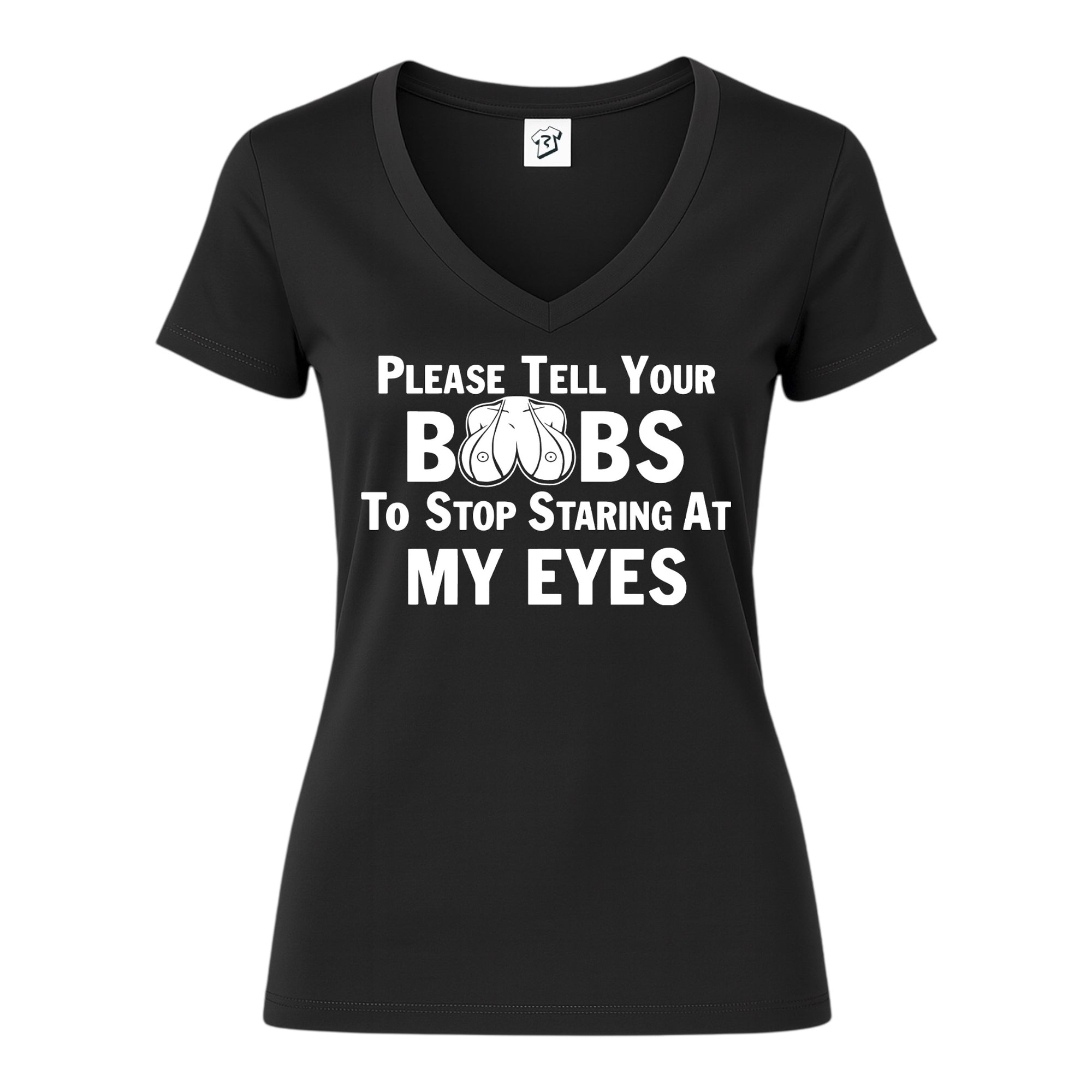 Tees Club v-neck t-shirt Please Tell Your Boobs to Stop Staring At My Eyes - V-Neck Tee Black Size XS front view
