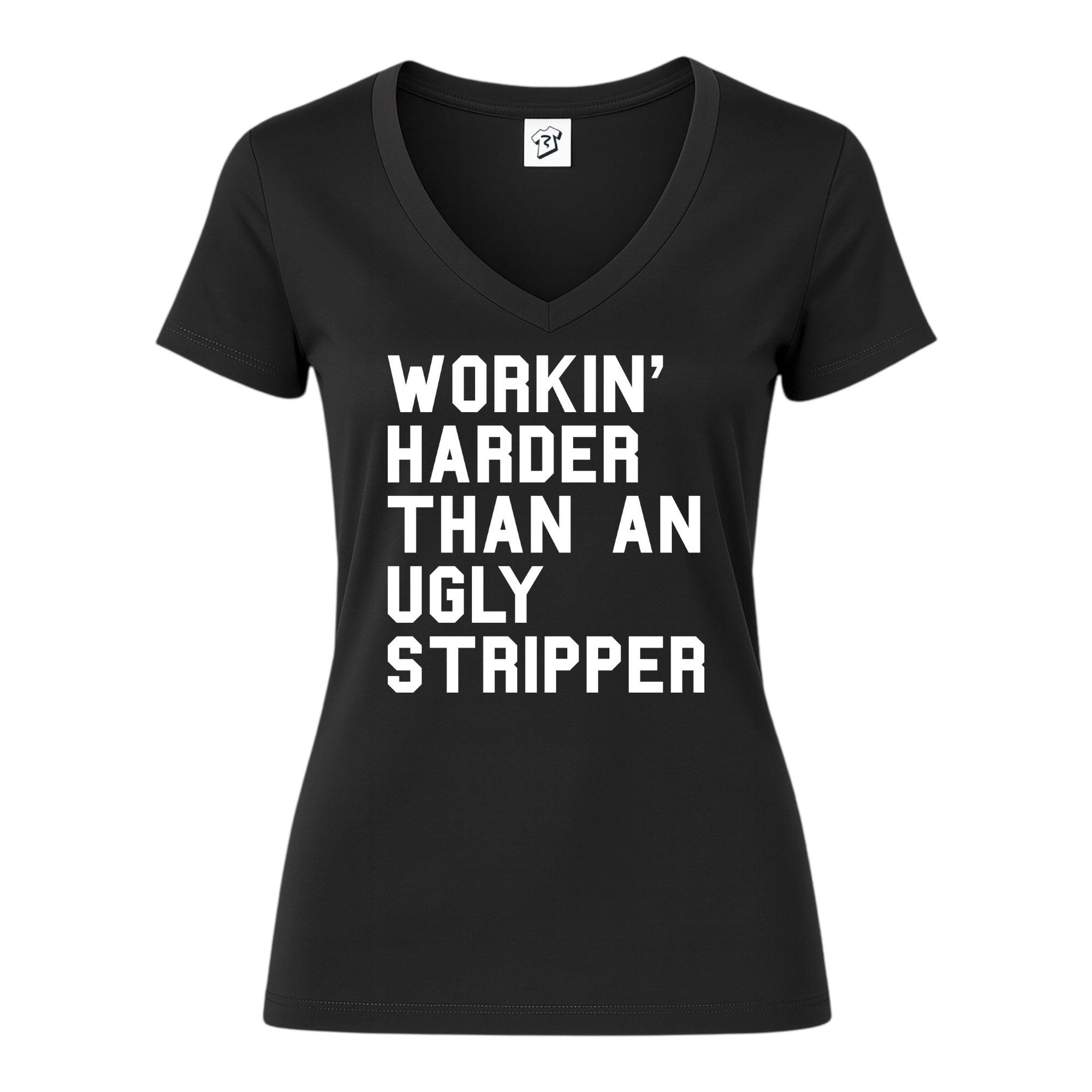 Tees Club v-neck t-shirt Workin' Harder Than an Ugly Stripper - V-Neck Tee Black Size XS front view
